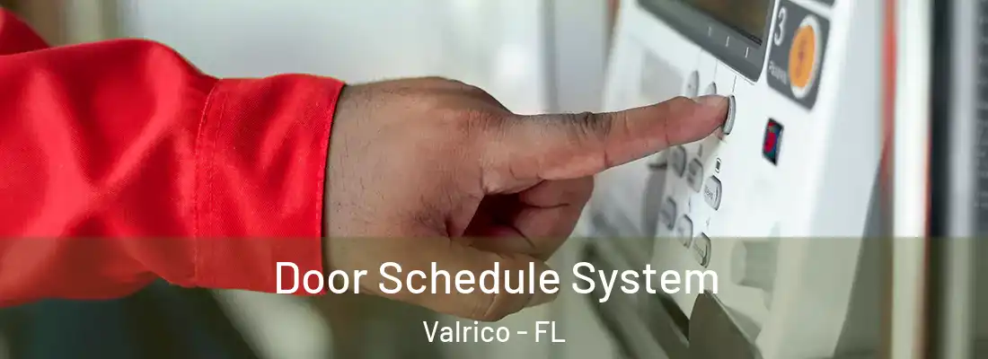  Door Schedule System Valrico - FL