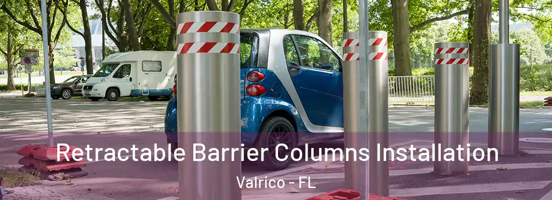  Retractable Barrier Columns Installation Valrico - FL