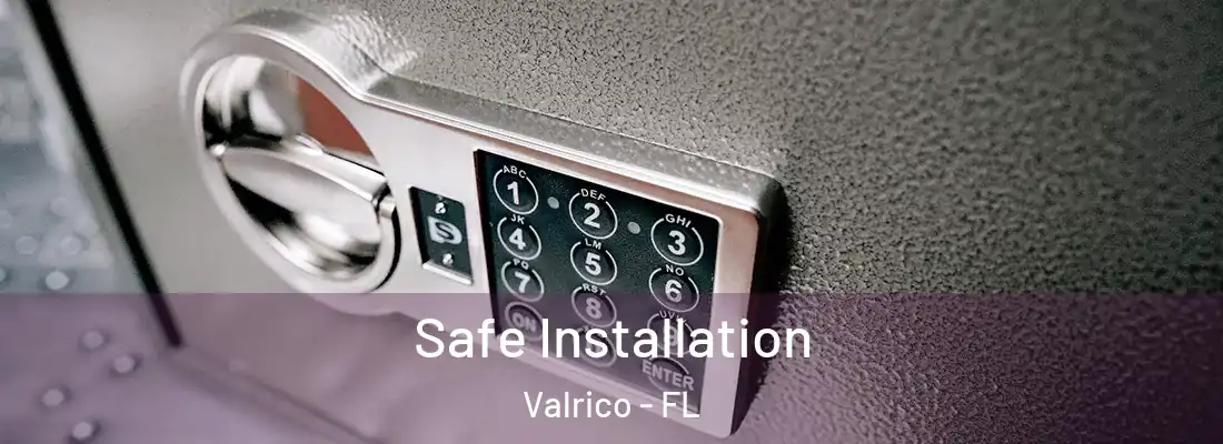  Safe Installation Valrico - FL